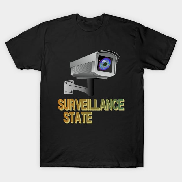 Surveillance State, You Are Being Watched T-Shirt by CharJens